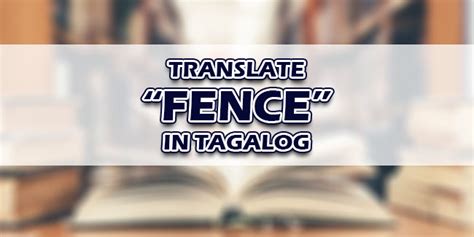 what is fence in tagalog|Fence in Tagalog .